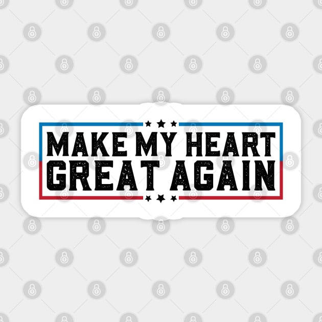 Make My Heart Great Again Open Heart Surgery Recovery Sticker by abdelmalik.m95@hotmail.com